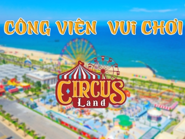 Công viên vui chơi Cirusland Phan Thiết