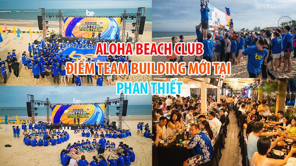 Aloha Beach Club địa điểm Team Building mới tại Phan Thiết