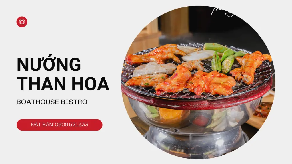 Nướng than hoa Boathouse Bistro