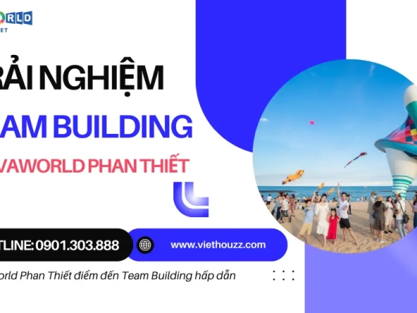 Trải nghiệm Team Building NovaWorld Phan Thiết