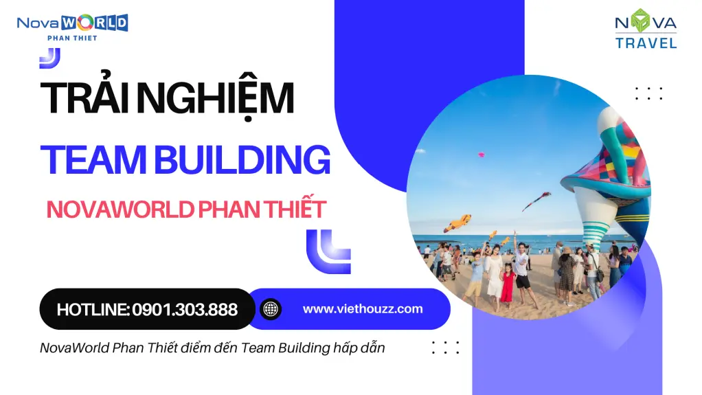 Trải nghiệm Team Building NovaWorld Phan Thiết