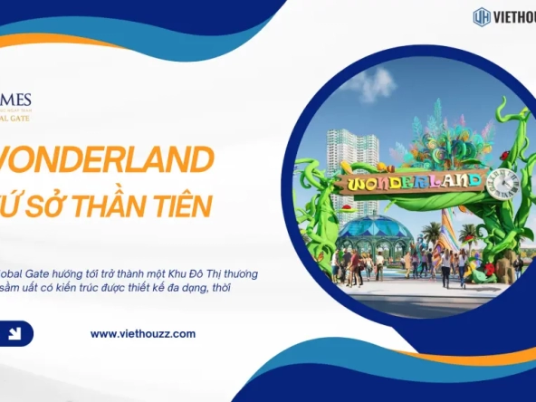 Xứ sở thần tiền Wonderland Vinhomes Global Gate